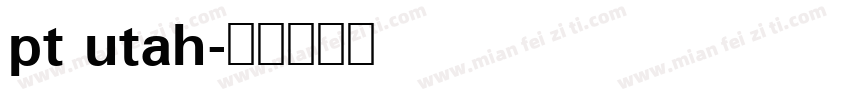 pt utah字体转换